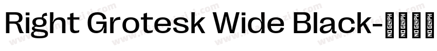 Right Grotesk Wide Black字体转换